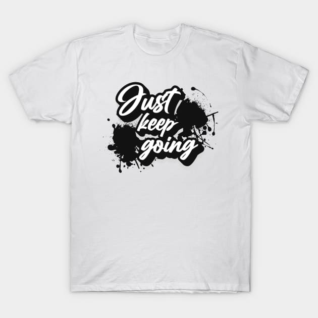 Just keep going T-Shirt by Fashionlinestor